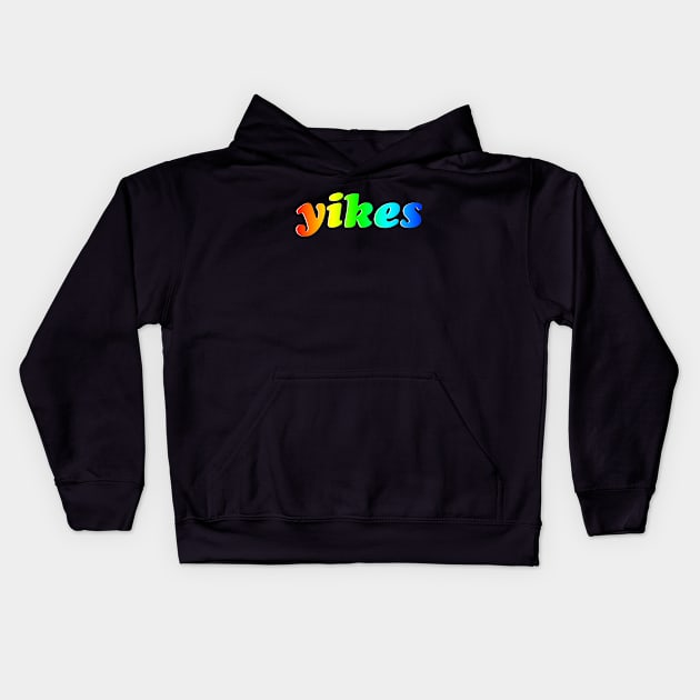 'Yikes' Rainbow Gradient Funny Phrase Kids Hoodie by bumblefuzzies